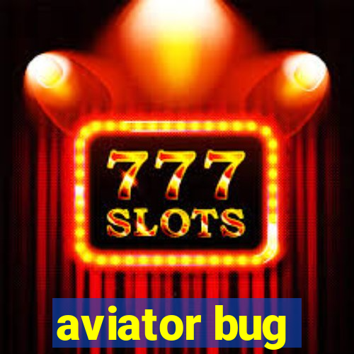 aviator bug